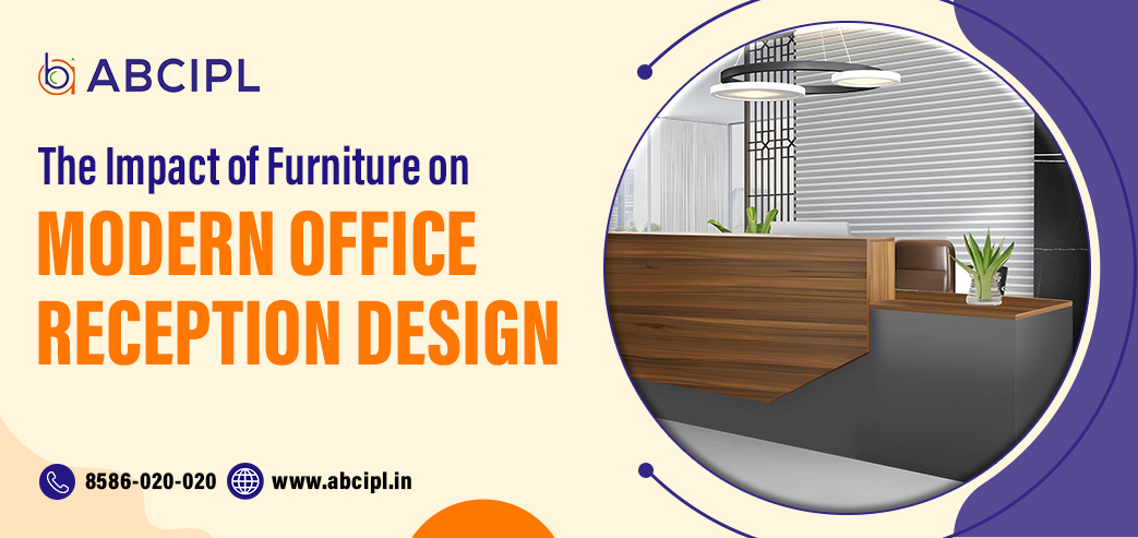 The Impact of Furniture on Modern Office Reception Design
